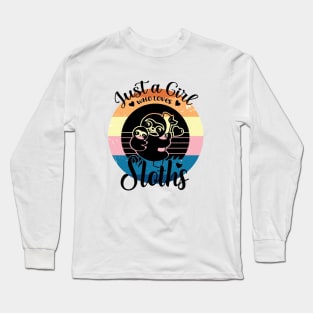 Just a girl who loves Sloths Long Sleeve T-Shirt